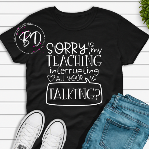 Excuse Me | Teacher Shirt